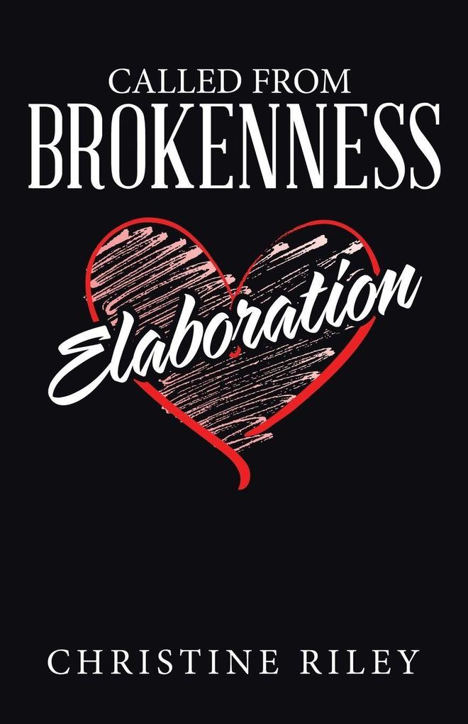 Called From Brokenness Elaboration