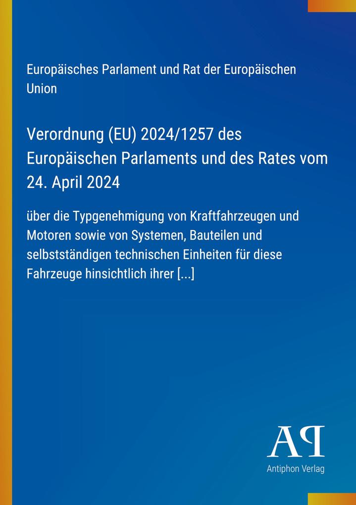 Verordnung (EU) 2024/1257 des Europäischen Parlaments und des Rates vom 24. April 2024