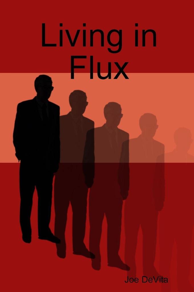 Living in Flux