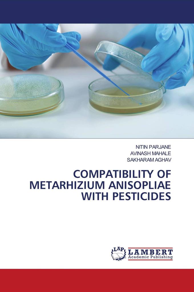 COMPATIBILITY OF METARHIZIUM ANISOPLIAE WITH PESTICIDES