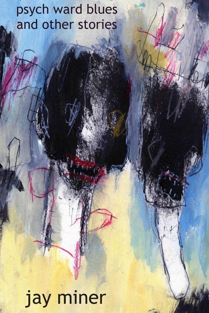 Psych Ward Blues and Other Stories