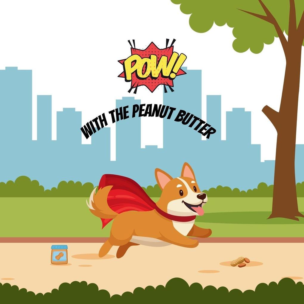 Pow! With the Peanut Butter