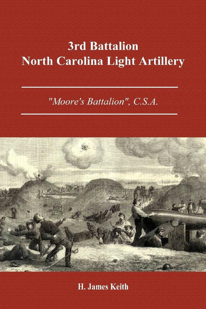 3rd Battalion North Carolina Light Artillery Moore's Battalion C.S.A.