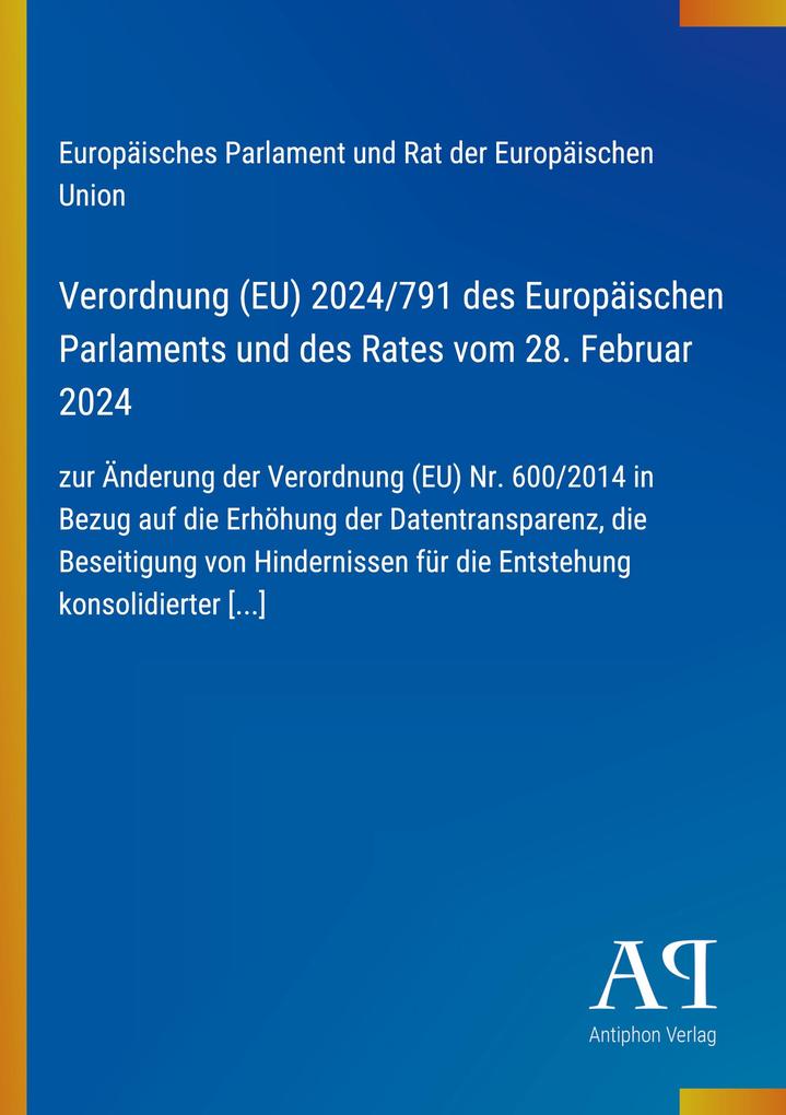 Verordnung (EU) 2024/791 des Europäischen Parlaments und des Rates vom 28. Februar 2024