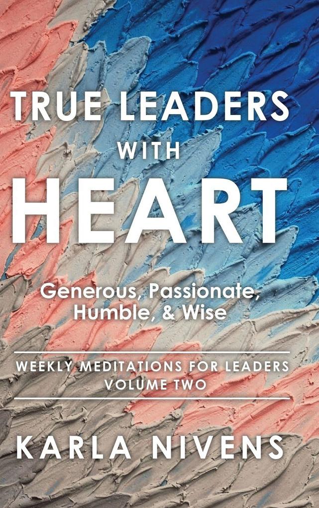 True Leaders with Heart