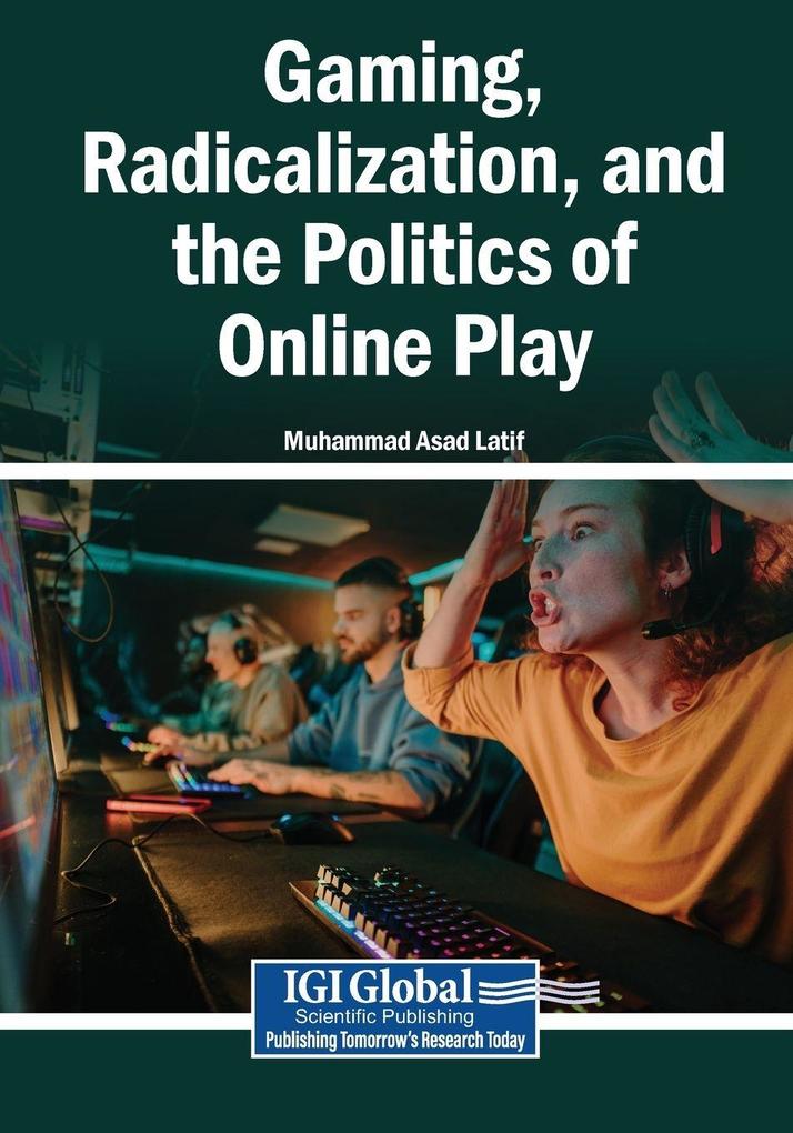 Gaming Radicalization and the Politics of Online Play