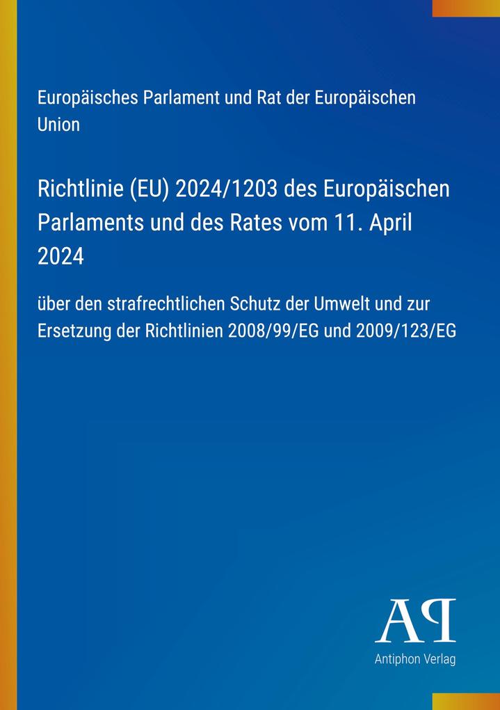 Richtlinie (EU) 2024/1203 des Europäischen Parlaments und des Rates vom 11. April 2024