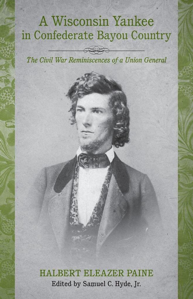 A Wisconsin Yankee in Confederate Bayou Country