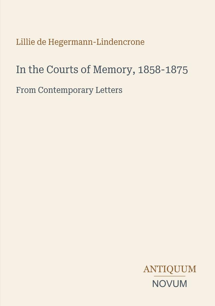 In the Courts of Memory 1858-1875