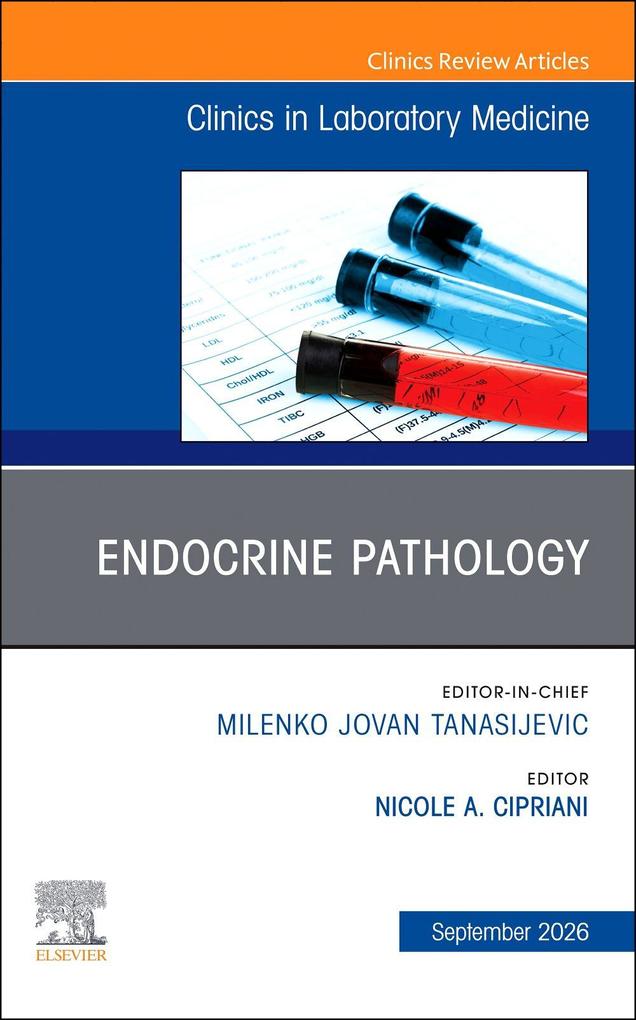 Endocrine Pathology an Issue of the Clinics in Laboratory Medicine