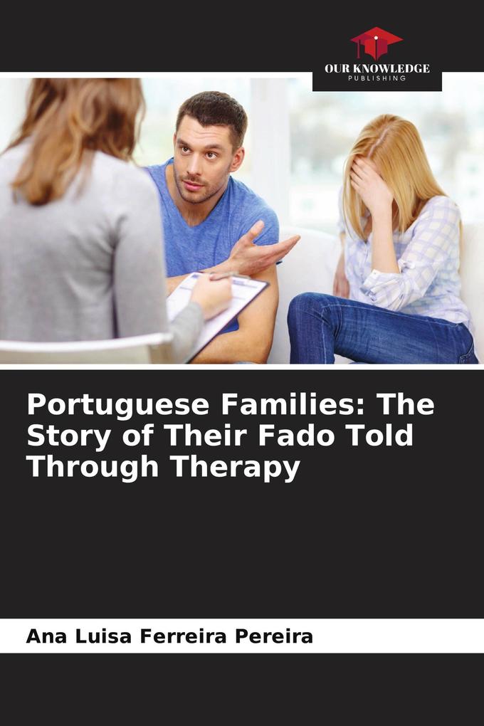 Portuguese Families: The Story of Their Fado Told Through Therapy
