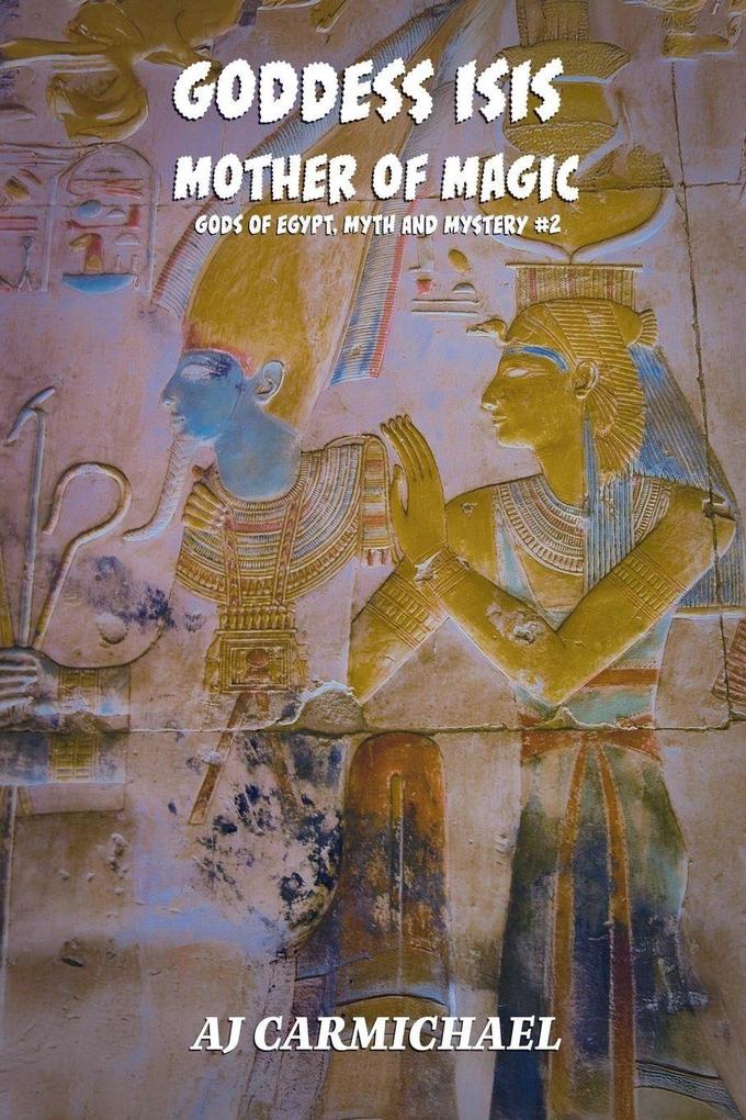 Goddess Isis Mother of Magic