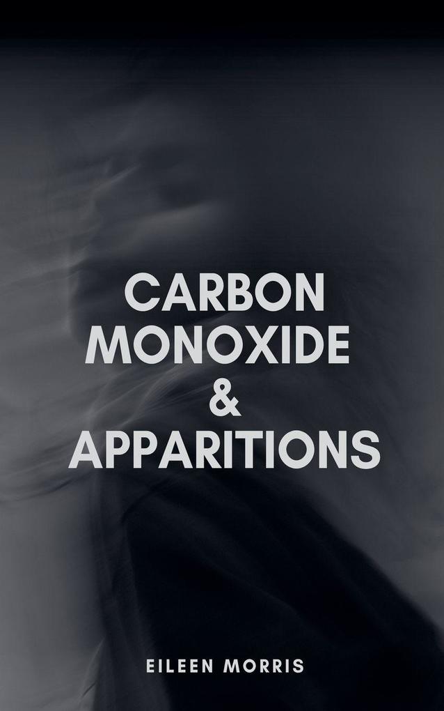Carbon Monoxide and Apparitions