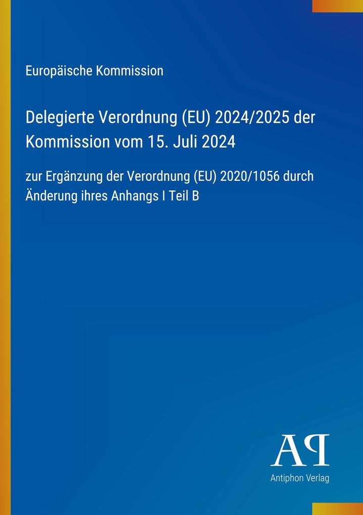 Delegierte Verordnung (EU) 2024/2025 der Kommission vom 15. Juli 2024