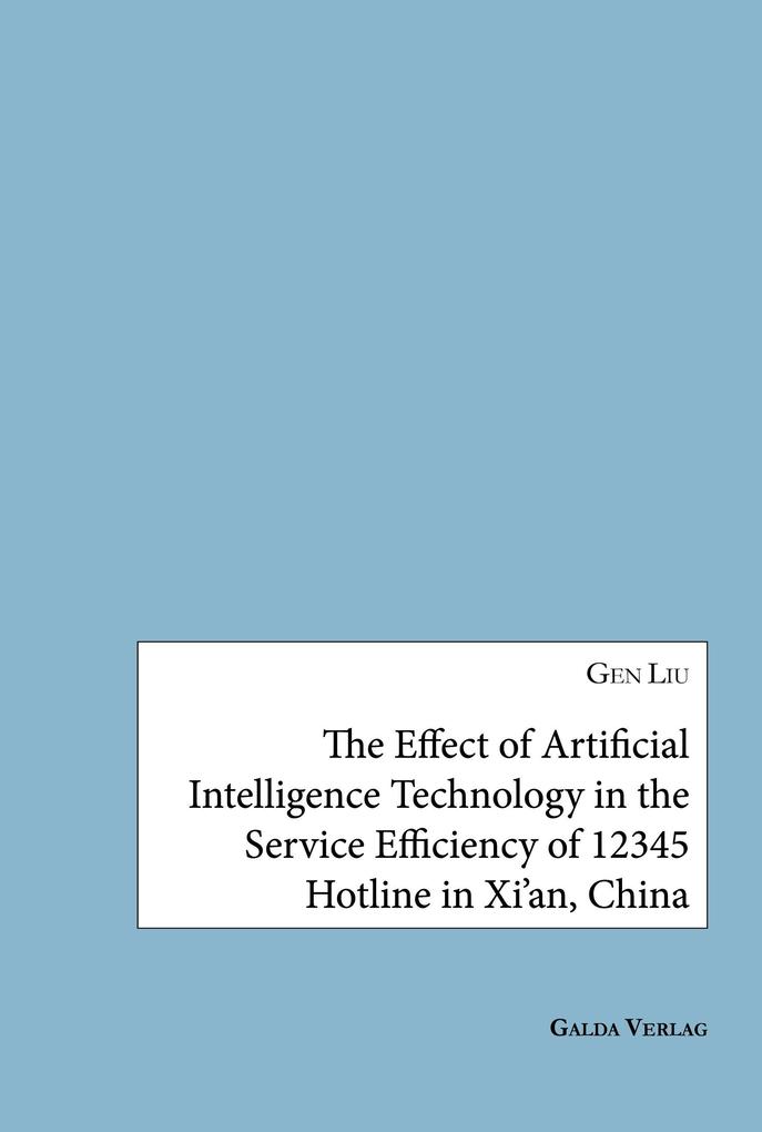 The Effect of Artificial Intelligence Technology in the Service Efficiency of 12345 Hotline in Xi'an China