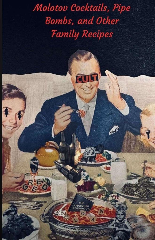 Molotov Cocktails Pipe Bombs and Other Family Recipes