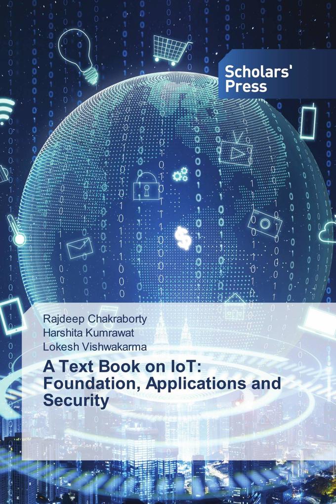 A Text Book on IoT: Foundation Applications and Security