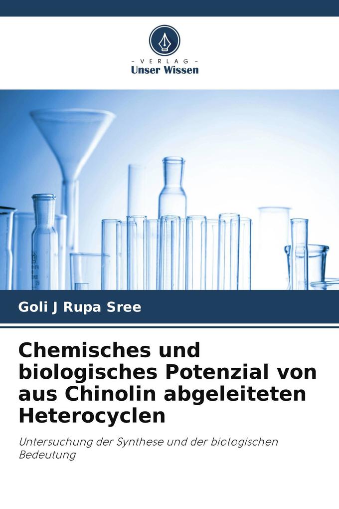Chemisches und biologisches Potenzial von aus Chinolin abgeleiteten Heterocyclen