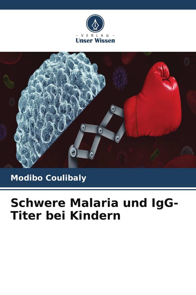 Schwere Malaria und IgG-Titer bei Kindern