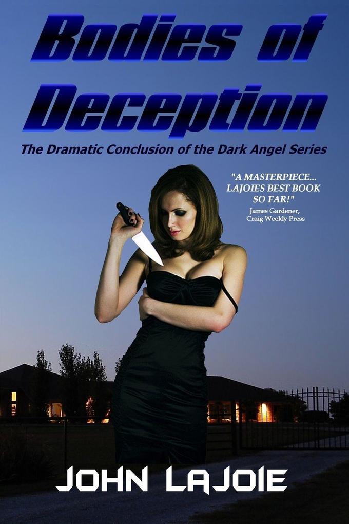 Bodies of Deception The final fury of the Dark Angel series