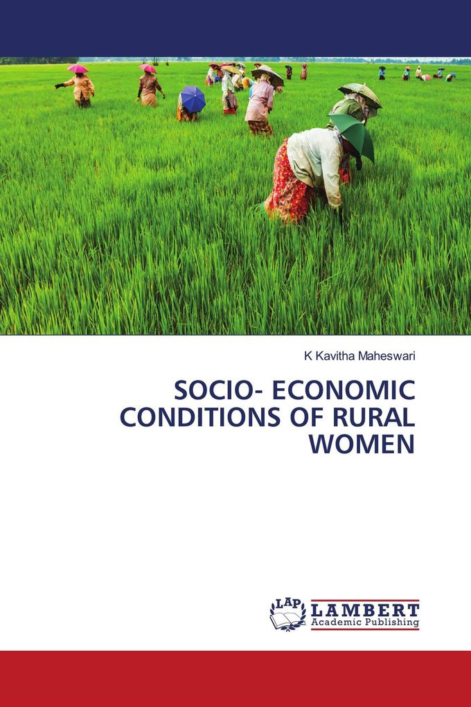 SOCIO- ECONOMIC CONDITIONS OF RURAL WOMEN