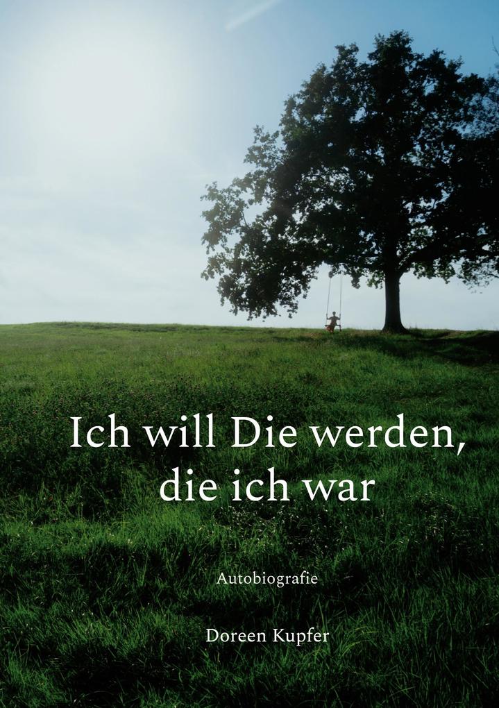 Ich will Die werden die ich war