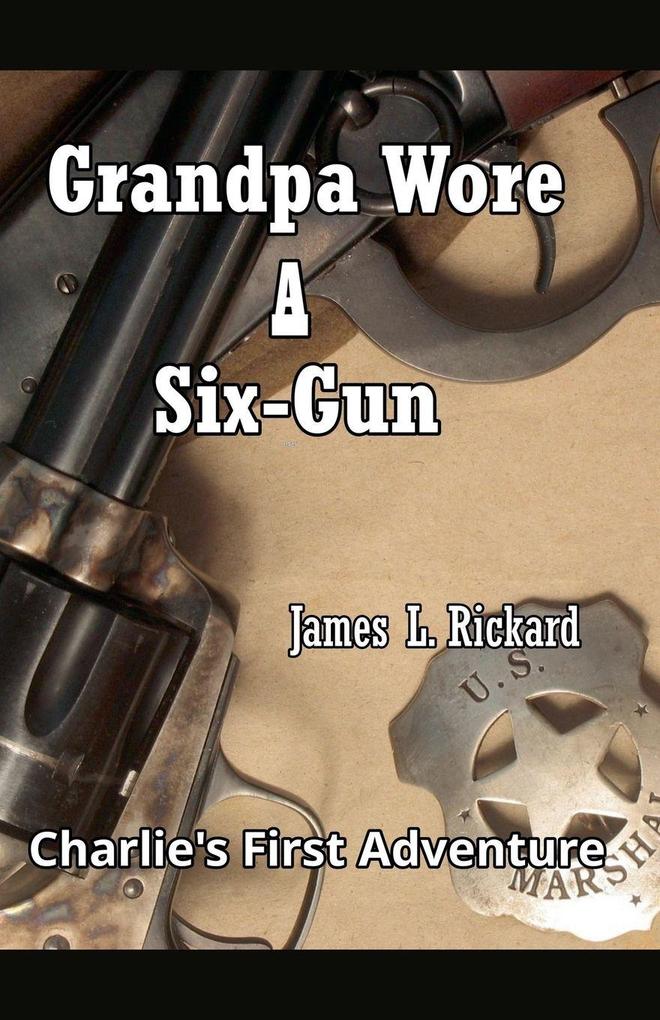 Grandpa Wore a Six-Gun