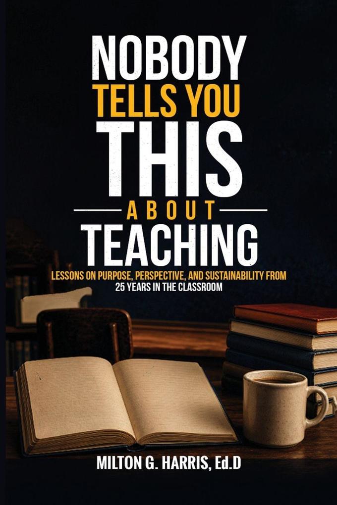 Nobody Tells You This About Teaching