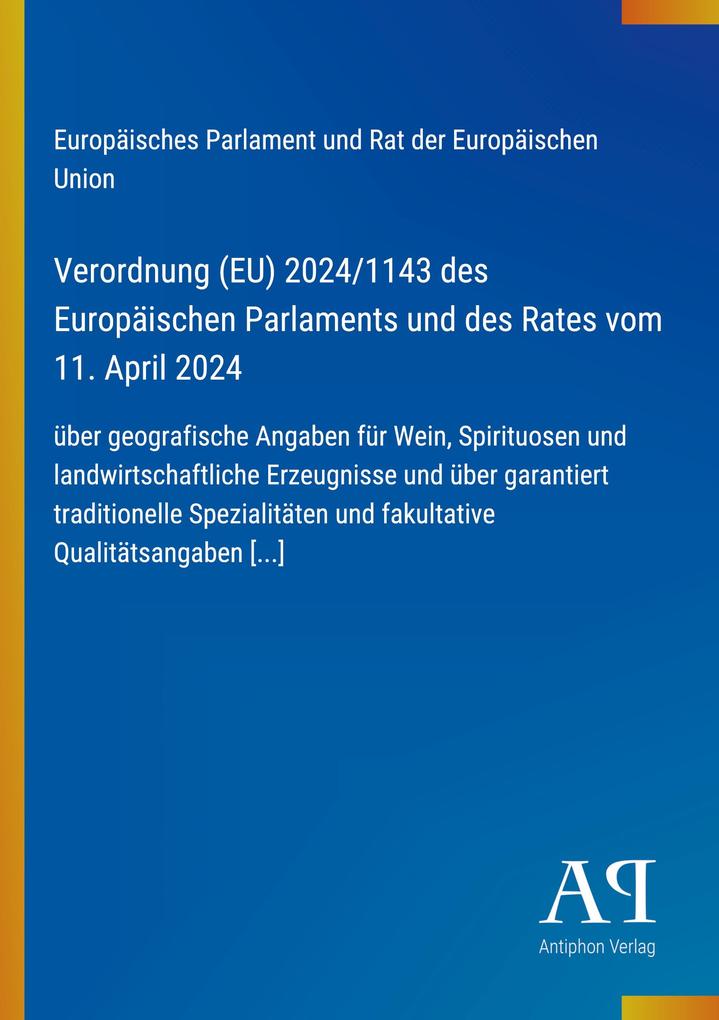 Verordnung (EU) 2024/1143 des Europäischen Parlaments und des Rates vom 11. April 2024