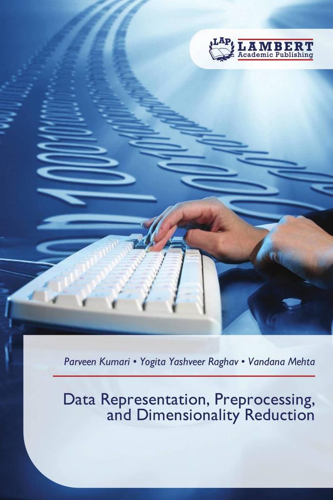 Data Representation Preprocessing and Dimensionality Reduction
