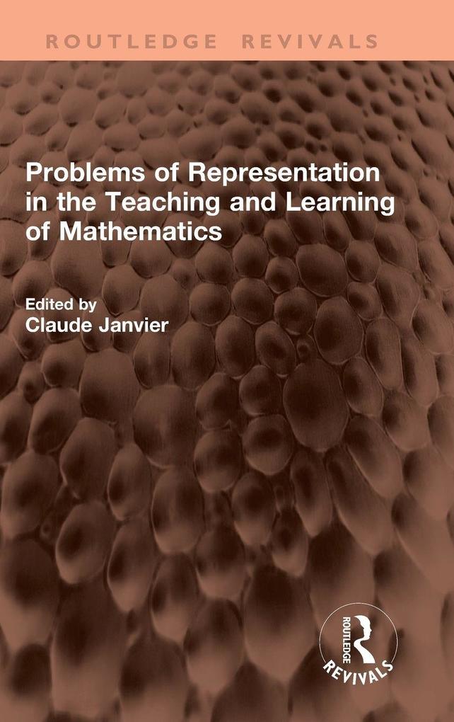 Problems of Representation in the Teaching and Learning of Mathematics