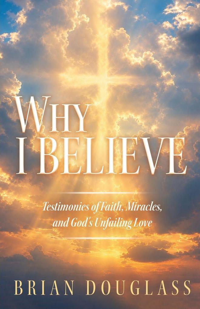 Why I Believe