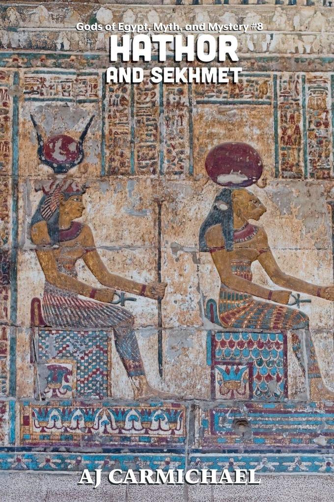 Hathor and Sekhmet