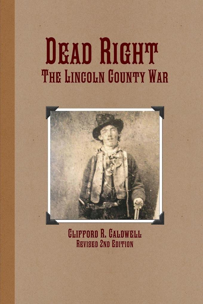 Dead Right - The Lincoln County War