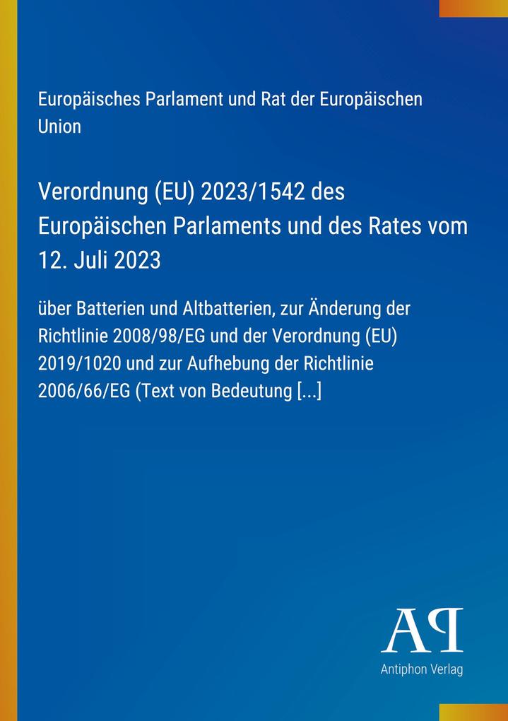 Verordnung (EU) 2023/1542 des Europäischen Parlaments und des Rates vom 12. Juli 2023