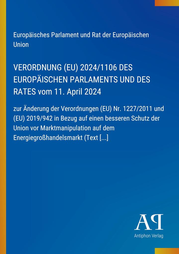 VERORDNUNG (EU) 2024/1106 DES EUROPÄISCHEN PARLAMENTS UND DES RATES vom 11. April 2024