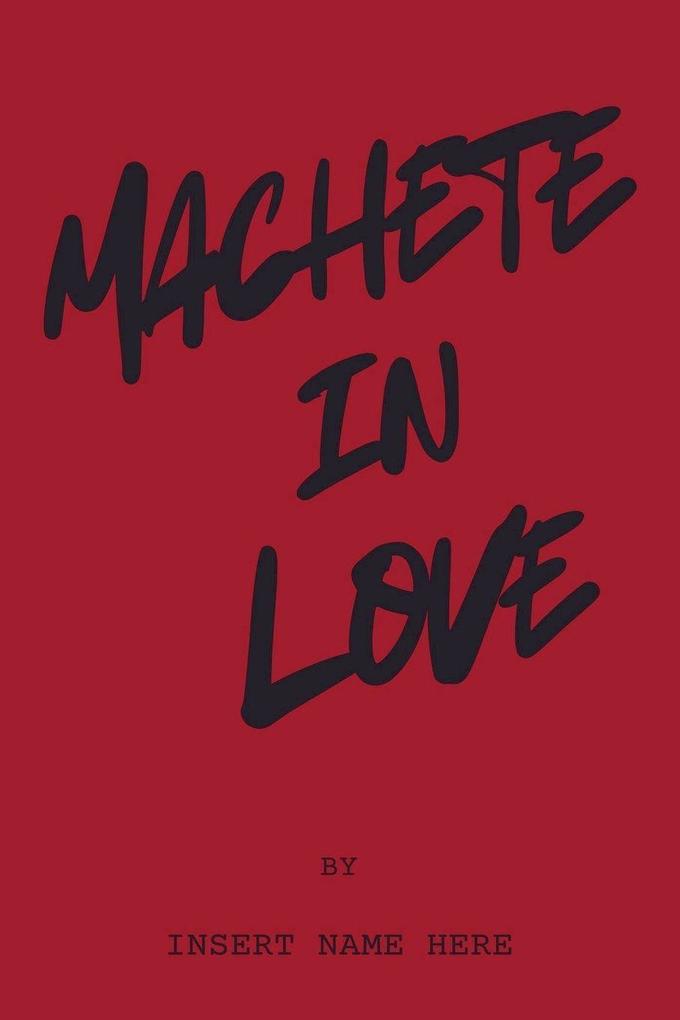Machete in Love
