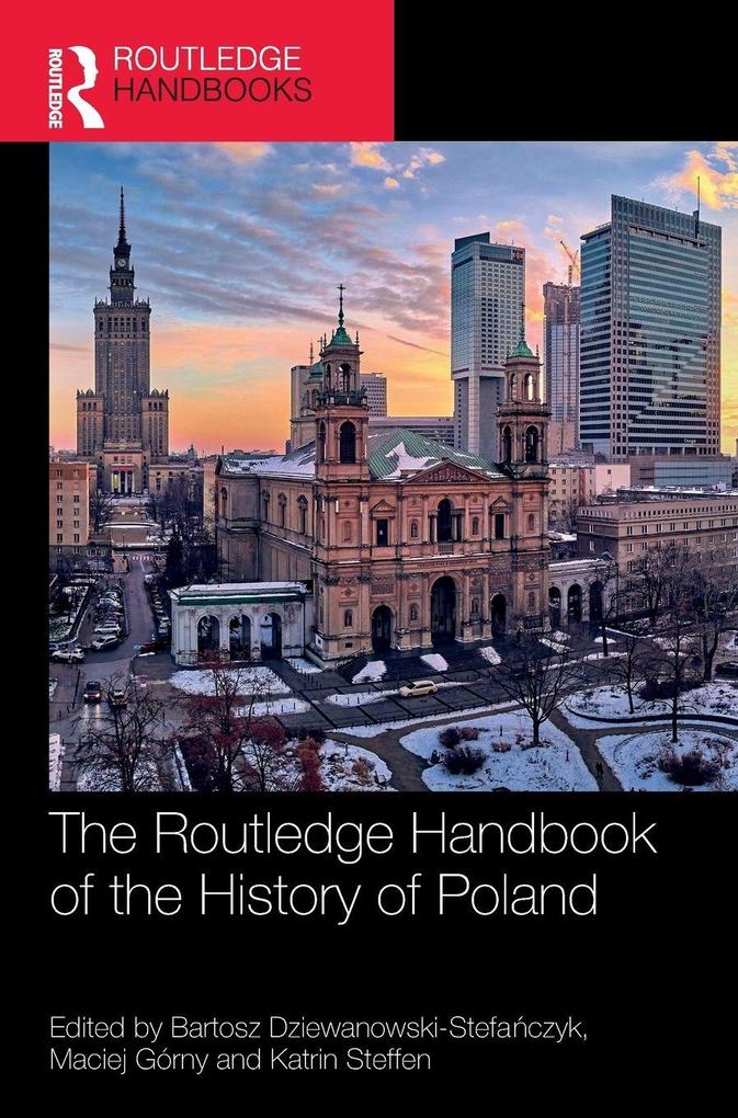 The Routledge Handbook of the History of Poland