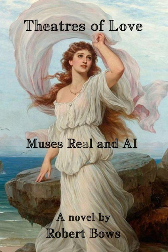 Theatres of Love -- Muses Real and AI