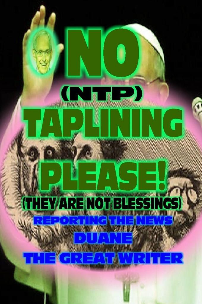 NO TAPLINING PLEASE (NTP)