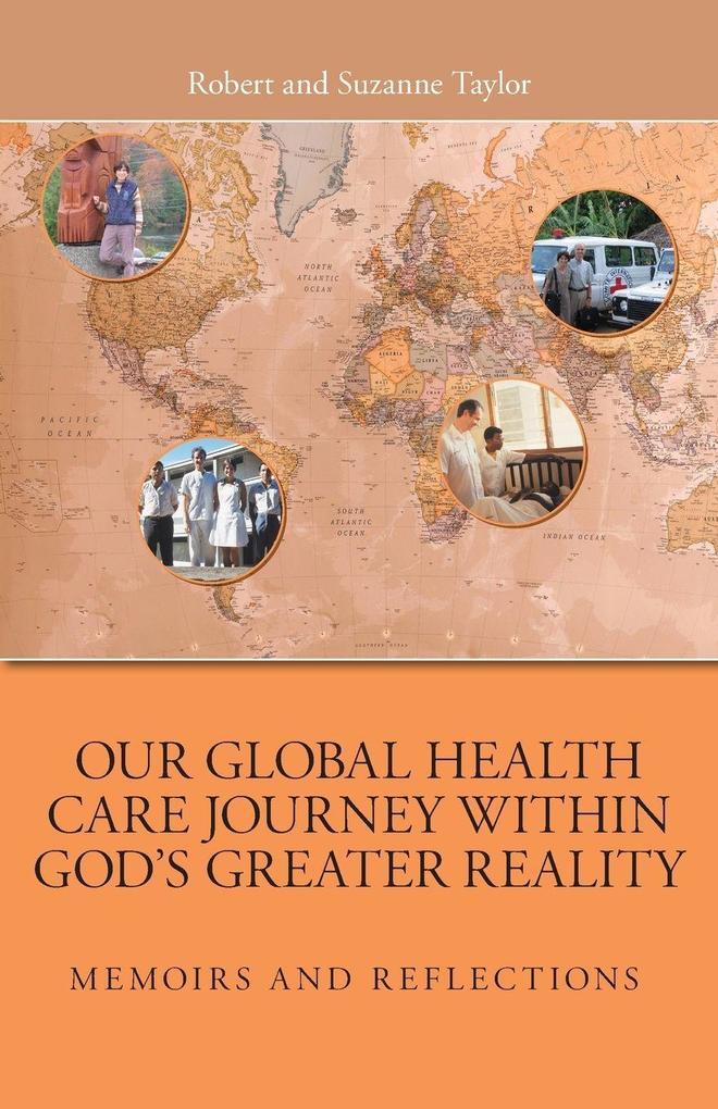 Our Global Health Care Journey Within God's Greater Reality