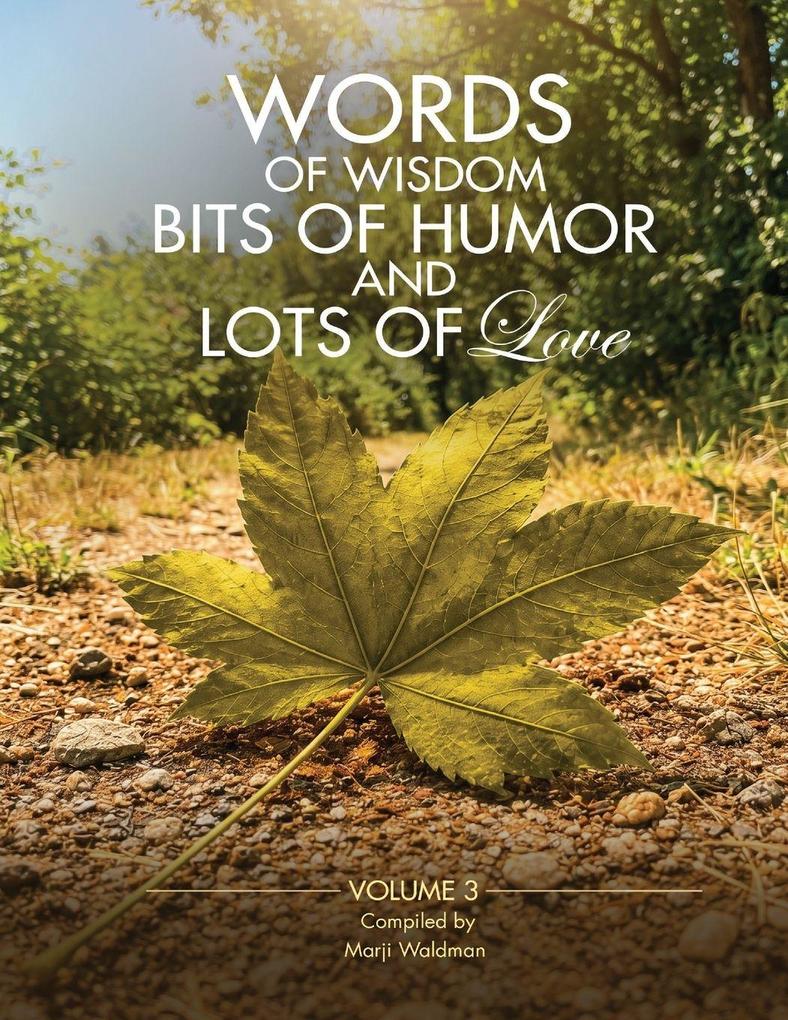 Words of Wisdom Bits of Humor and Lots of Love - Volume 3