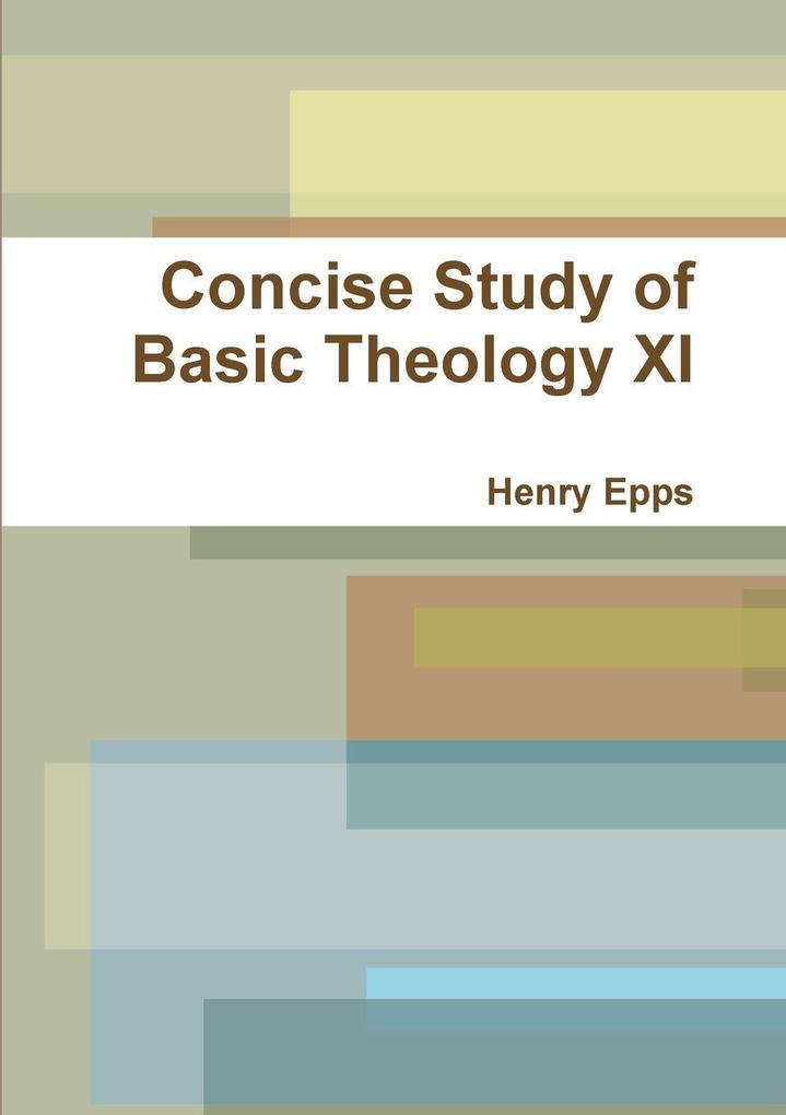 Concise Study of Basic Theology XI