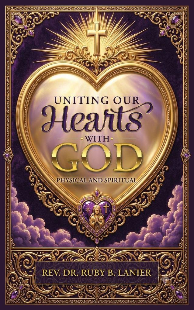 Uniting Our Hearts with God Physical and Spiritual