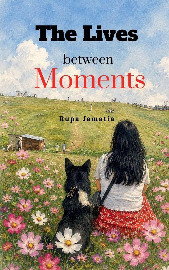 THE LIVES BETWEEN MOMENTS