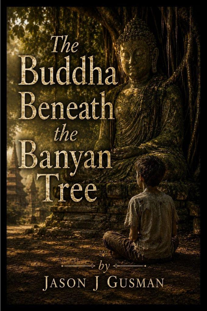 The Buddha Beneath the Banyan Tree