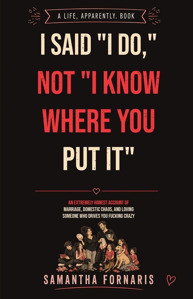 I Said 'I Do' Not 'I Know Where You Put It'