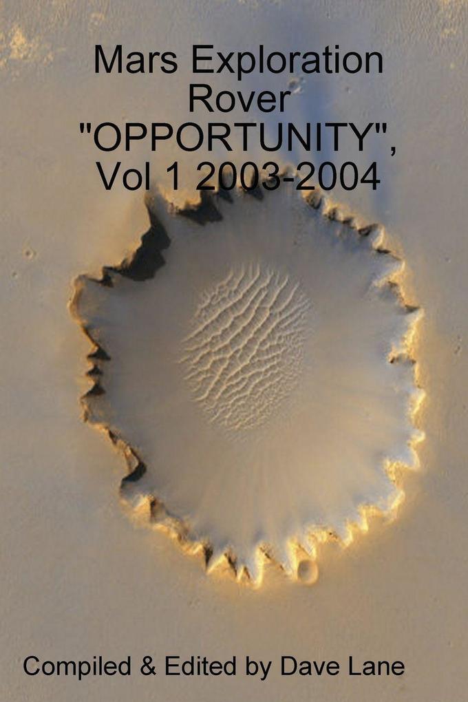 Mars Exploration Rover 'OPPORTUNITY' Vol 1 2003-2004