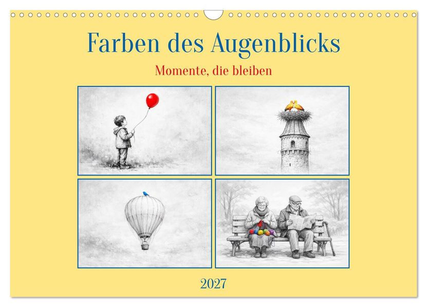 Farben des Augenblicks - Momente die bleiben (Wandkalender 2027 DIN A3 quer) CALVENDO Monatskalender