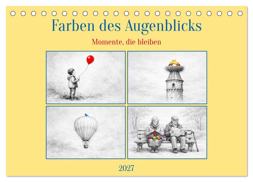 Farben des Augenblicks - Momente die bleiben (Tischkalender 2027 DIN A5 quer) CALVENDO Monatskalender